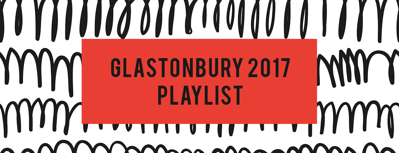 Glastonbury Playlist 2017